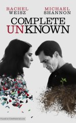 Complete Unknown – Yeniden Ben izle 2016 Full HD